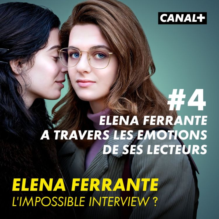 cover art for Épisode 4 : Elena Ferrante à travers les émotions de ses lecteurs/lectrices