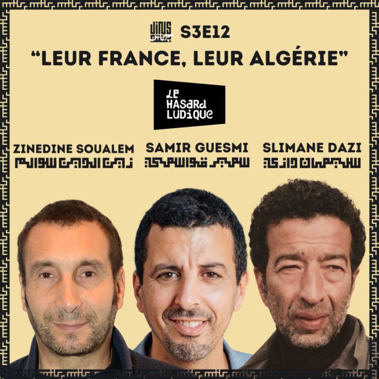 cover art for Leur France, leur Algérie - avec Samir GUESMI, Slimane DAZI &  Zinedine SOUALEM