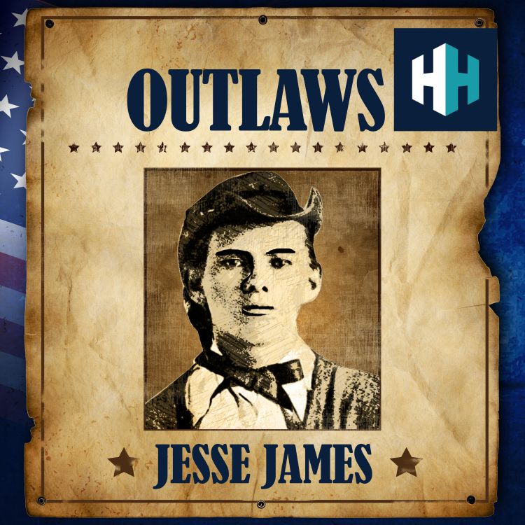 Outlaws Jesse James American History Hit Acast