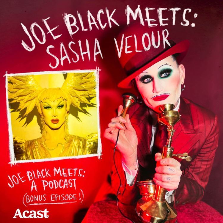 cover art for BONUS EPISODE - Joe Black Meets: Sasha Velour