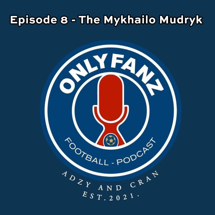 cover art for S3 Episode 8 - The Mykhailo Mudryk