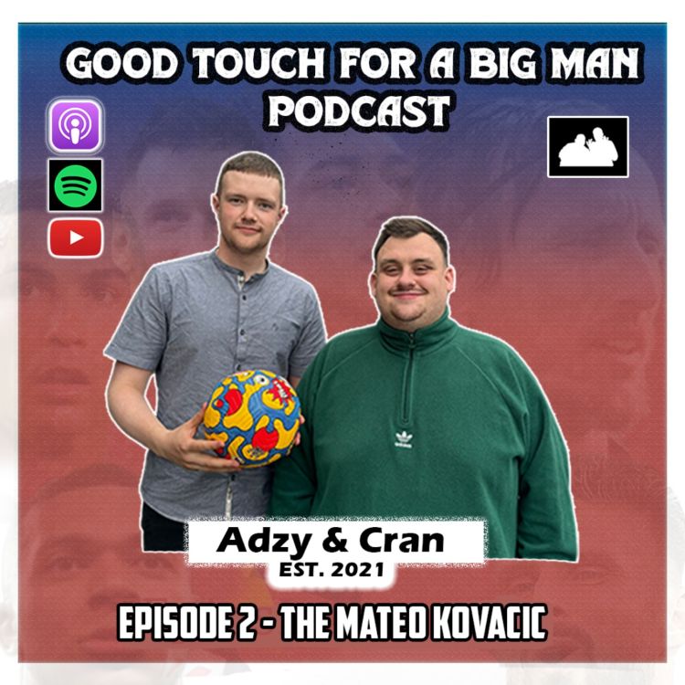 cover art for Episode 2 - The Mateo Kovacic