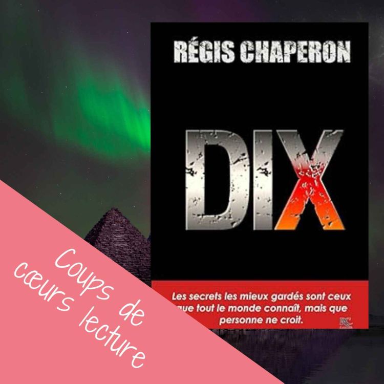 cover art for DIX, un roman de Régis Chaperon