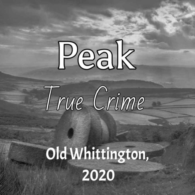 cover art for Peak True Crime - Old Whittington, 2020