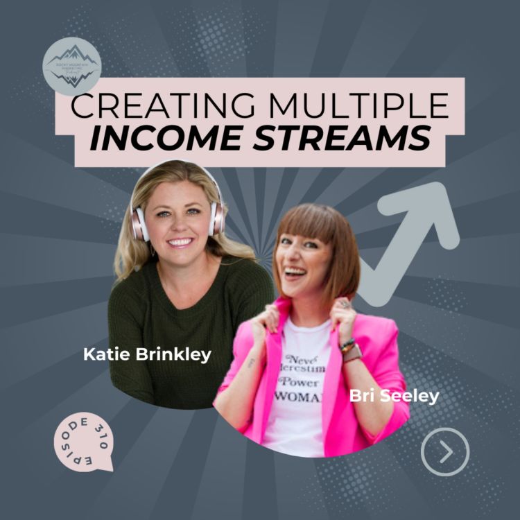 cover art for How to Create Multiple Revenue Streams with Bri Seeley