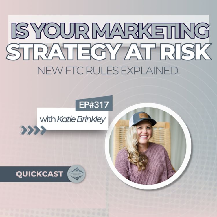 cover art for Is Your Marketing Strategy at Risk? New FTC Rules Explained.