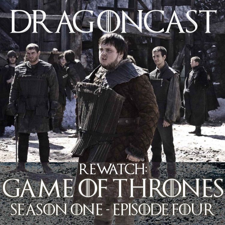 cover art for Game of Thrones Rewatch Episode: S1 E4 - Cr****es, Bastards & Broken Things