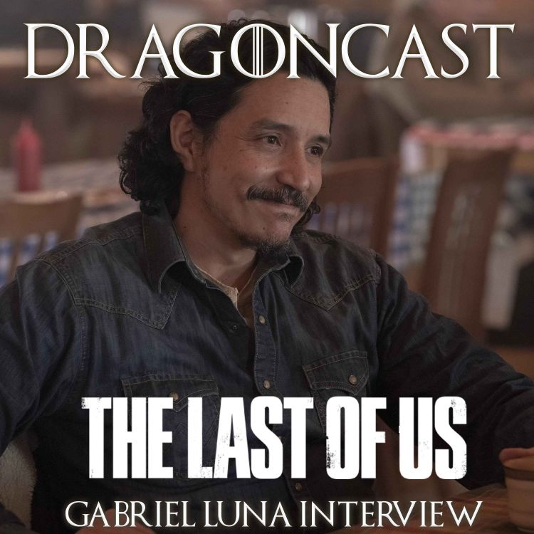 cover art for The Last of Us: Season Finale breakdown PLUS Gabriel Luna Interview!