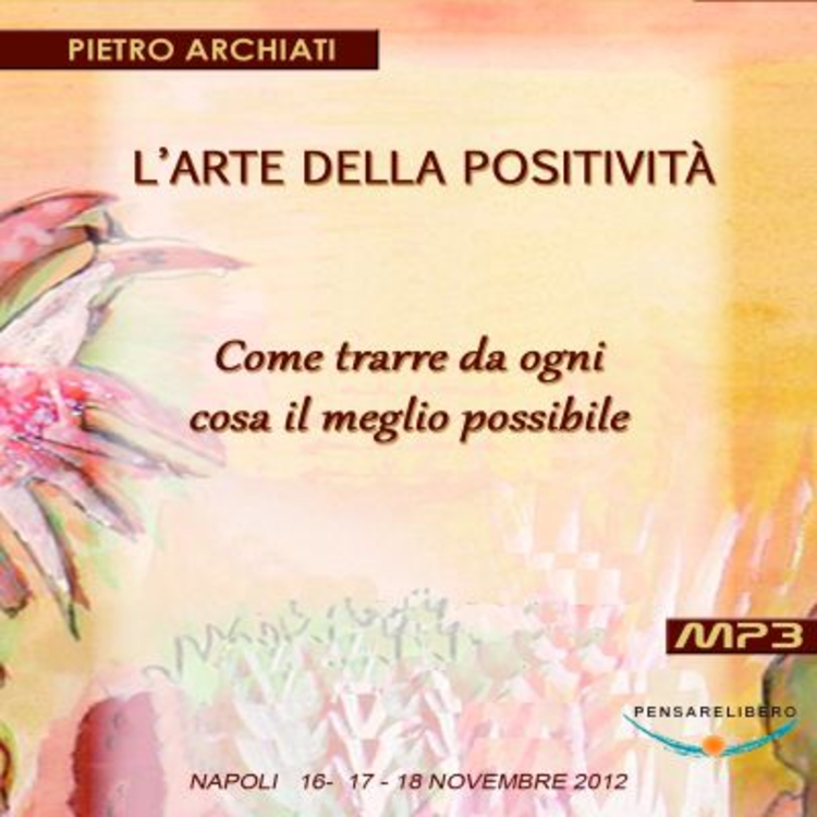 cover art for 06B - Terza conferenza - dibattito - IL PENSARE POSITIVO guarisce e rinforza l'anima