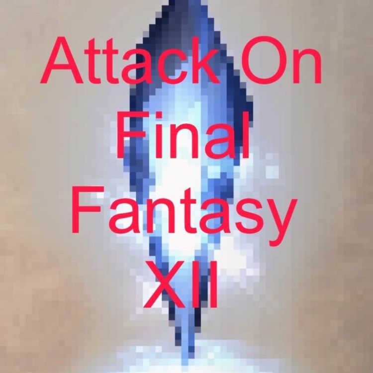 cover art for Attack On Final Fantasy: Final Fantasy XII - Part 1