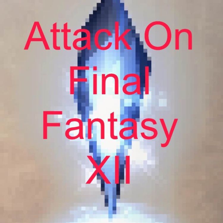 cover art for Attack On Final Fantasy - Final Fantasy XII - Part 9
