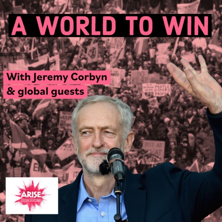 cover art for A World To Win | Jeremy Corbyn & Global Guests!