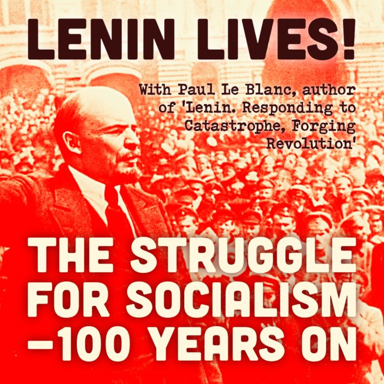 cover art for Lenin Lives! The Struggle for Socialism – 100 Years On