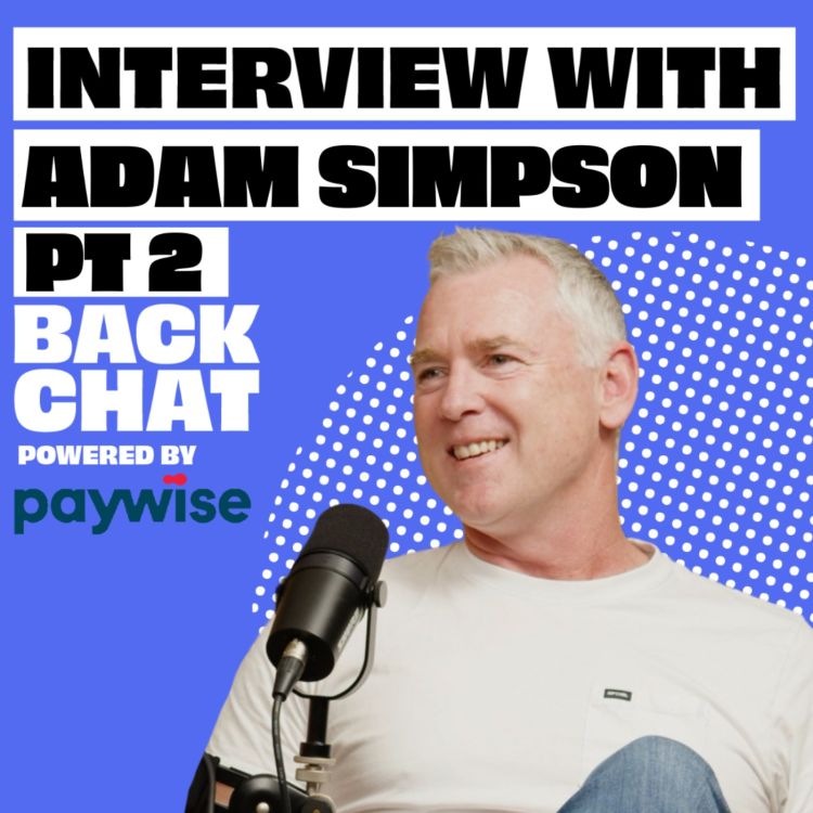 cover art for BackChat with Adam Simpson - Part 2