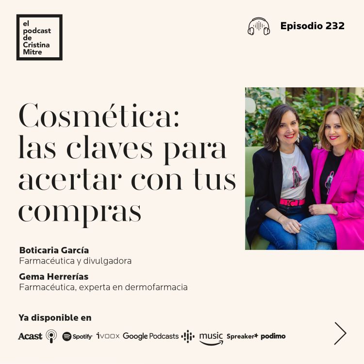 cover art for Cosmética: las claves para acertar con tus compras, con Boticaria García y Gema Herrerías. Episodio 232