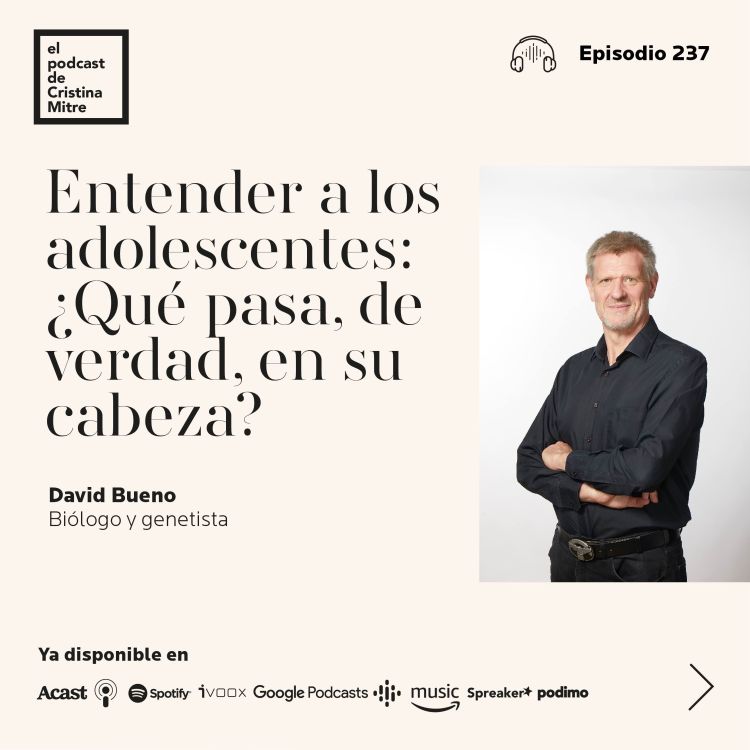 cover art for Entender a los adolescentes: ¿Qué pasa, de verdad, en su cabeza?, con David Bueno. Episodio 237