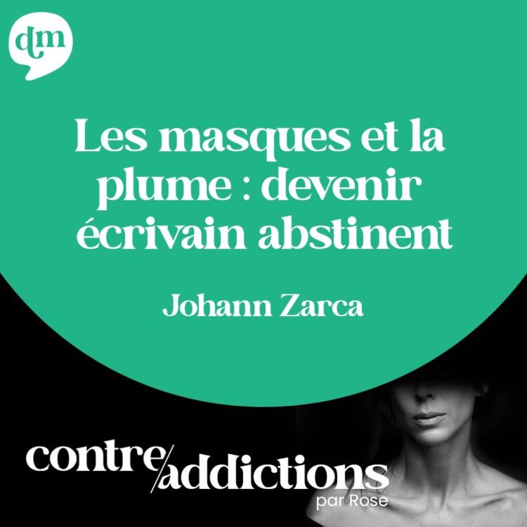 cover art for Teasing du prochain épisode - Devenir écrivain abstinent avec Johann Zarca