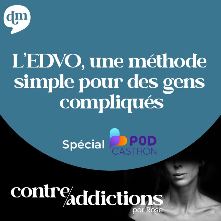 cover art for Teasing du prochain épisode - Podcasthon : L'EDVO, une méthode simple pour des gens compliqués