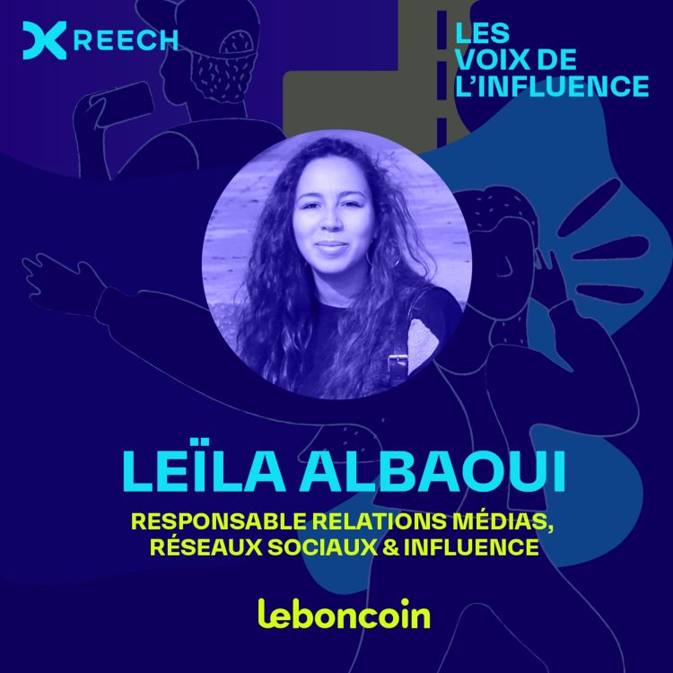 cover art for Leïla Albaoui, Responsable Relations Médias, Réseaux Sociaux et Influence chez leboncoin