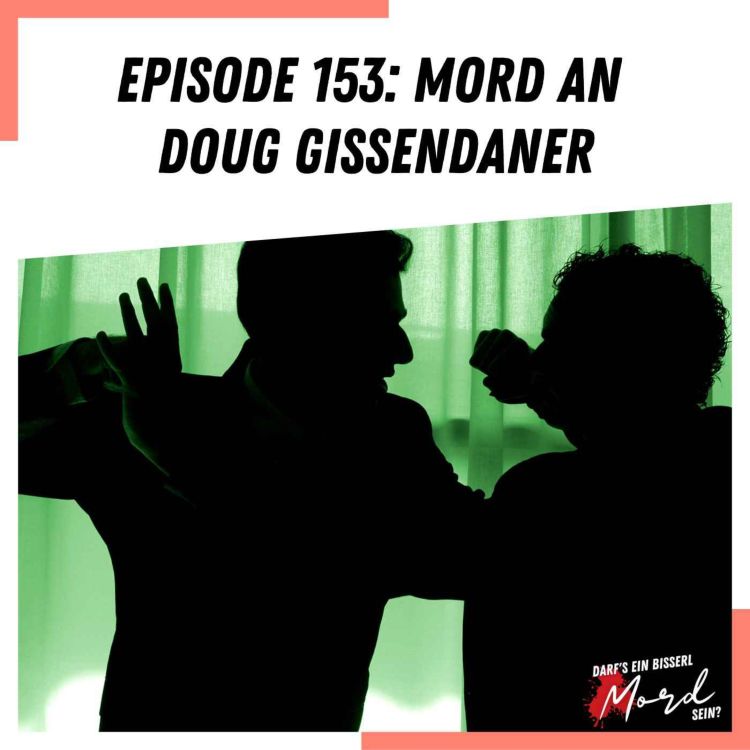 cover art for Episode 153: Mord an Doug Gissendaner
