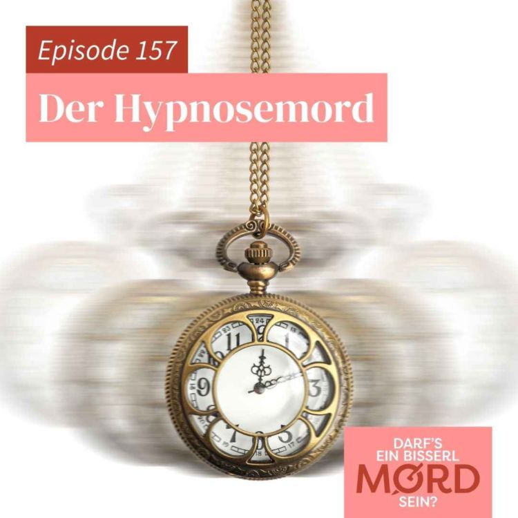 cover art for Episode 157: Der Hypnosemord