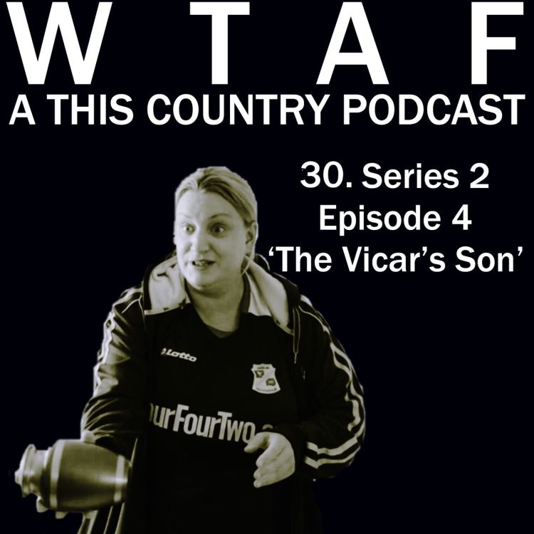 cover art for 30. Series 2 Episode 4 - The Vicar's Son