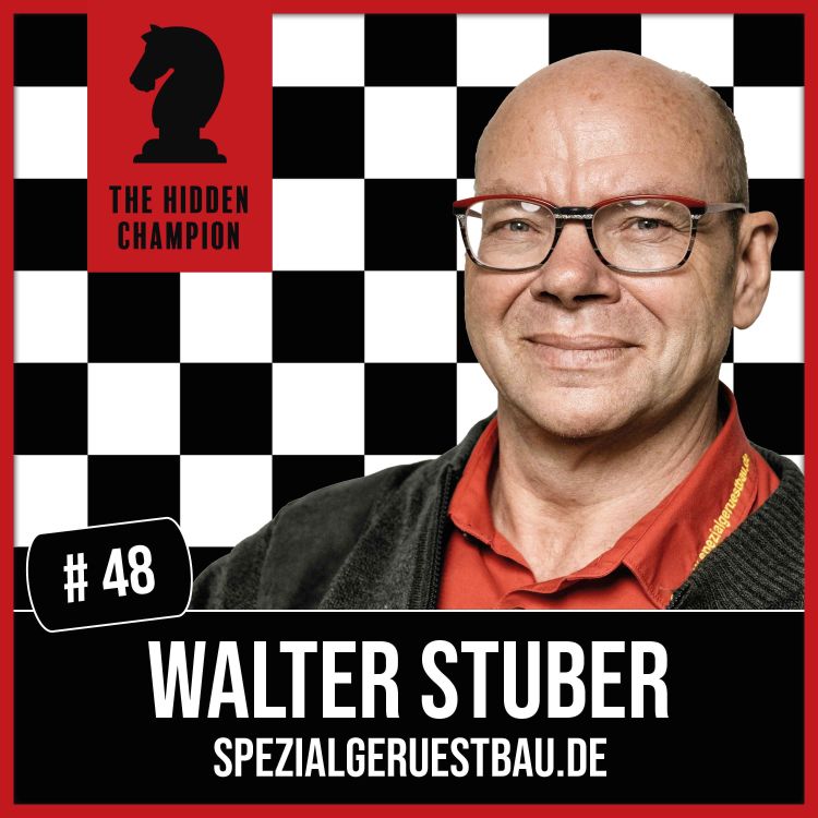 cover art for 48. Lebenslanges lernen! Walter Stuber: Vom offensichtlichen Tyrannen zum Hidden Champion.