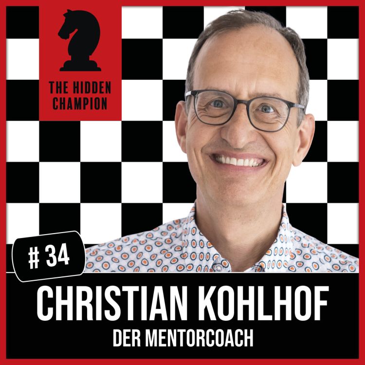 cover art for 34. Ein Ratschlag ist auch ein Schlag! Christian Kohlhof teilt als Mentorcoach Erfahrungen anstatt Ratschläge zu verteilen.