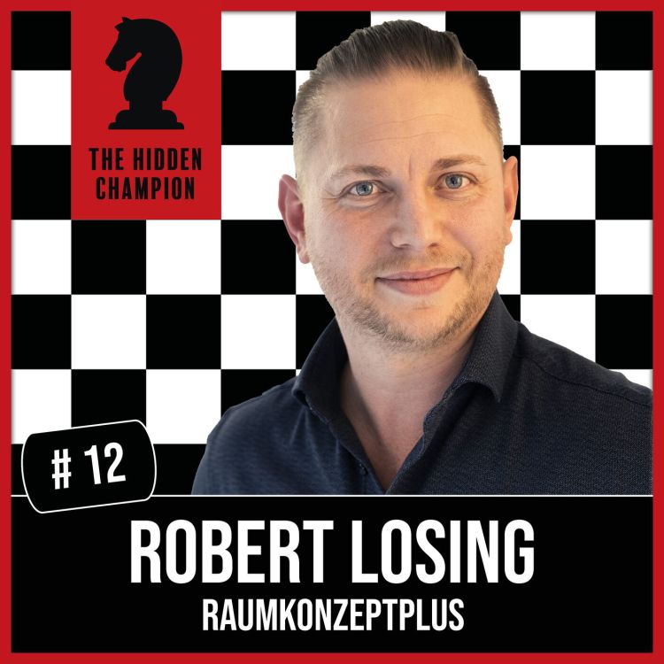 cover art for 12. Das Ding gemeinsam reißen! Robert Losing über sein Erfolgsrezept als Unternehmer.