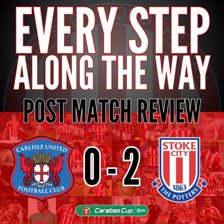 cover art for Match Review - Carlisle 0-2 Stoke - 14/8/24