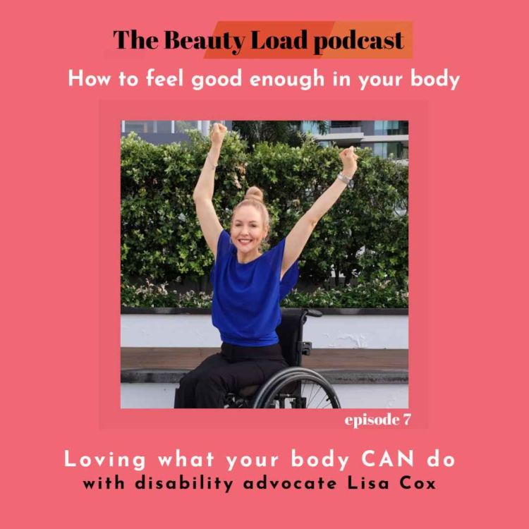 cover art for 7. Love what your body CAN do with disability advocate Lisa Cox