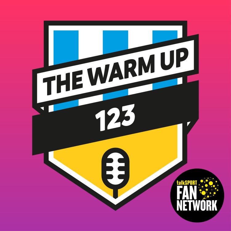 cover art for The Warm Up Episode 123: Watford (H) Preview