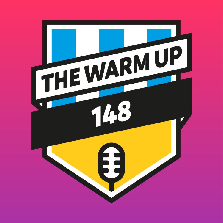 cover art for The Warm Up Episode 148: Rotherham (A)