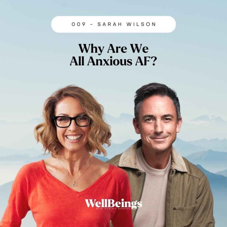 cover art for Sarah Wilson - Why Are We All Anxious AF?