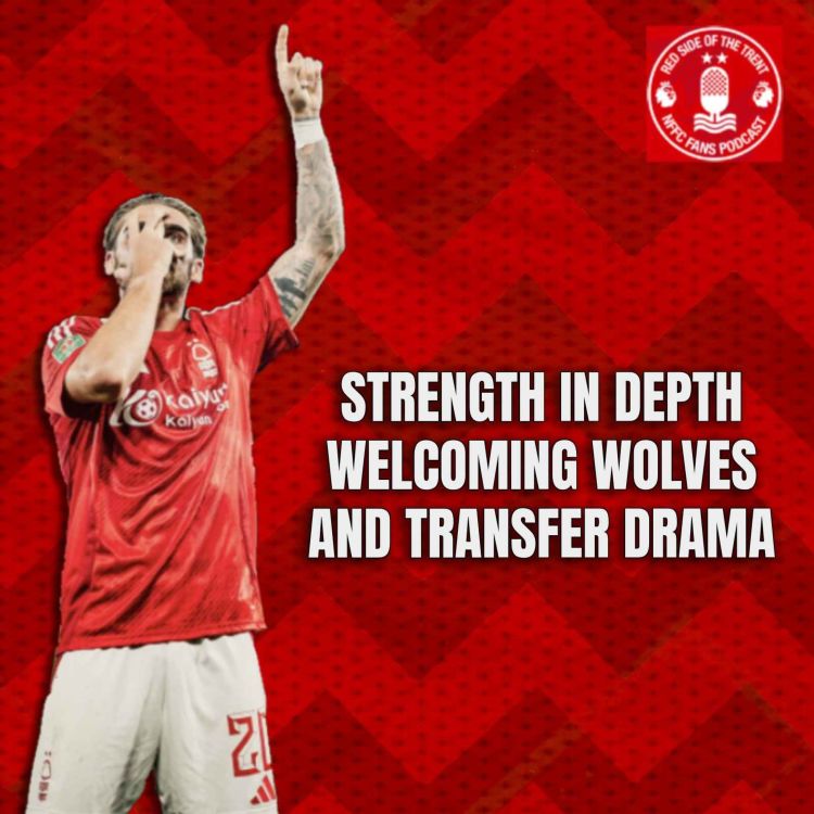 cover art for Strength in depth | Welcoming Wolves and transfer drama