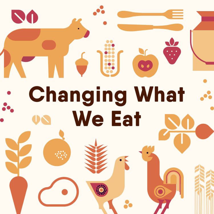 cover art for Changing What We Eat
