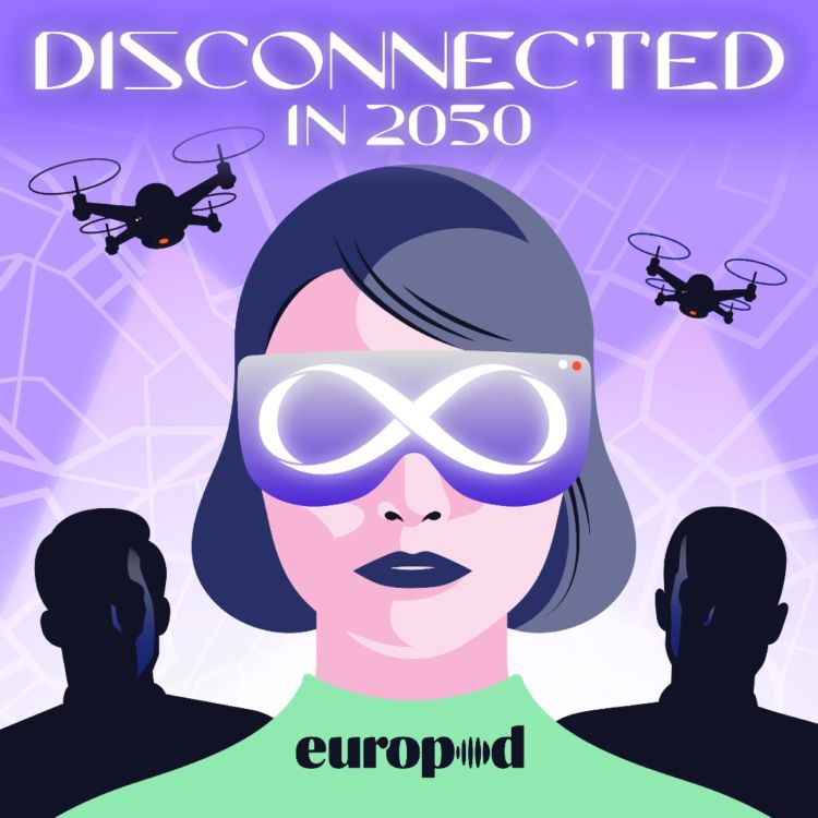 cover art for Disconnected in 2050 - Ep.5 - "Entering the new era: the era of Infinity."