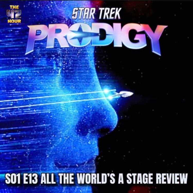 cover art for Episode 13 | All The World's A  Stage | A Star Trek Prodigy Review