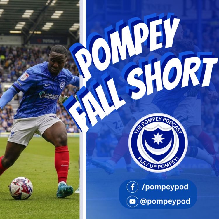 cover art for S3 Ep8 Pompey Fall Short