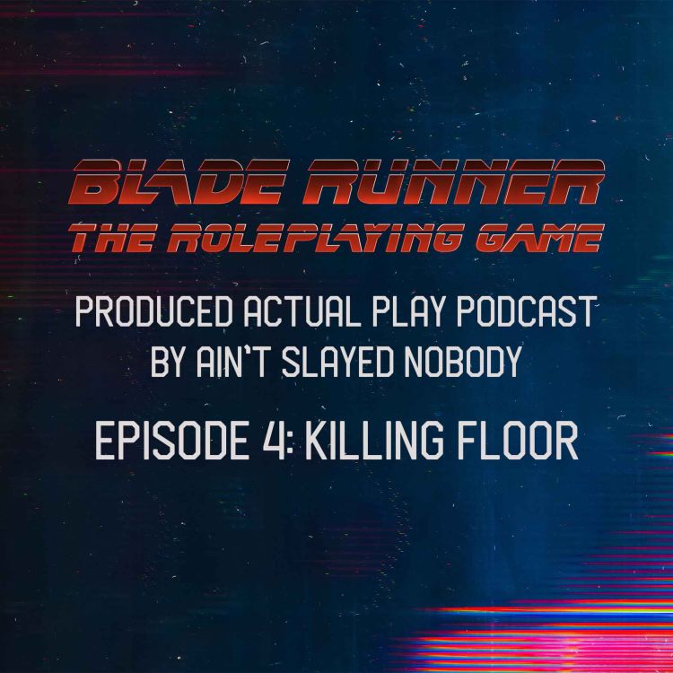 cover art for Blade Runner RPG (NP) 4/6 - Killing Floor