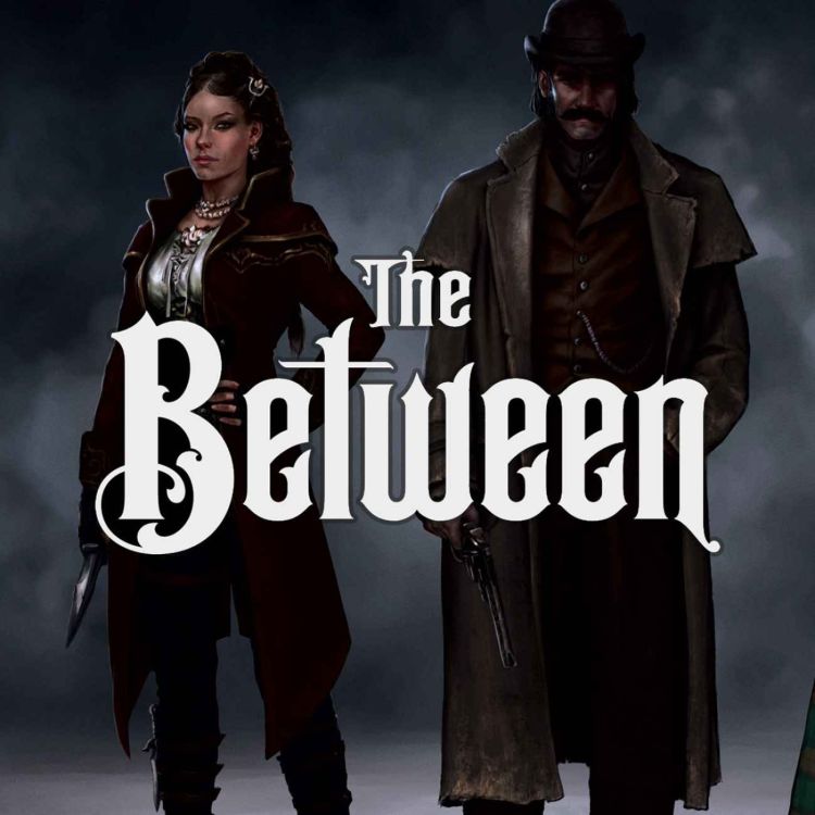 cover art for The Between P2E4 - The Cutest Little Vampire