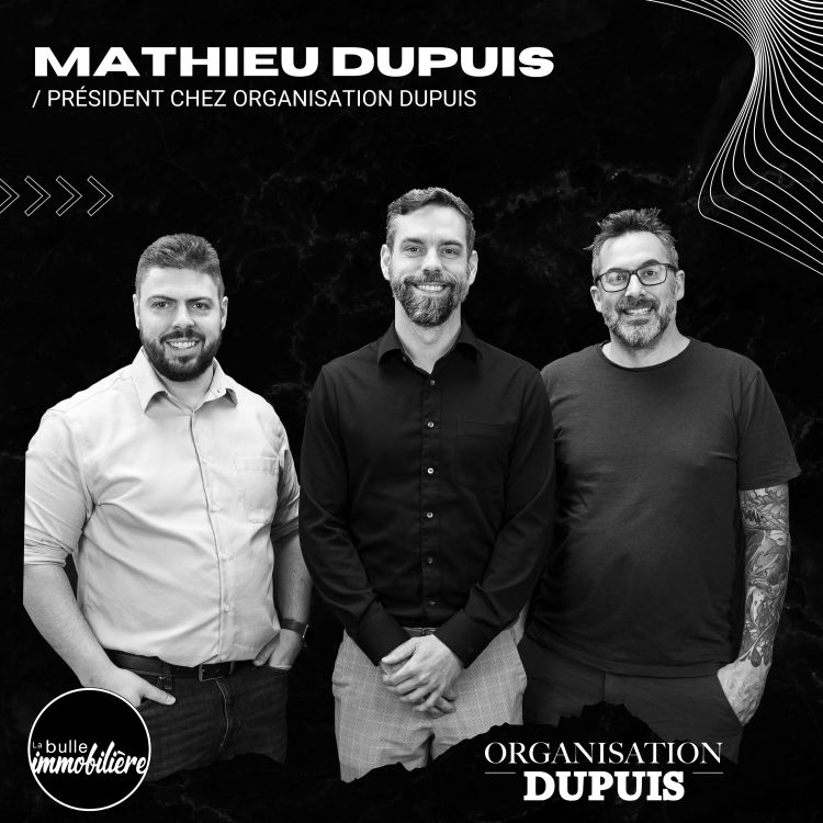 cover art for La bulle immobiliere - Mathieu Dupuis : Organisation Dupuis, Promoteur immobilier