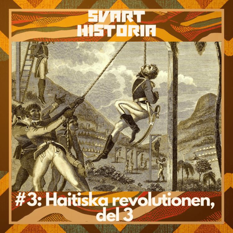 cover art for Svart historia #3 – Haitiska revolutionen, del 3