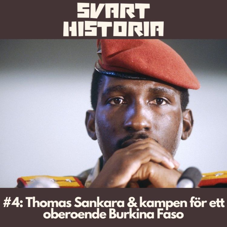 cover art for Svart historia #4: Thomas Sankara & kampen för ett oberoende Burkina Faso