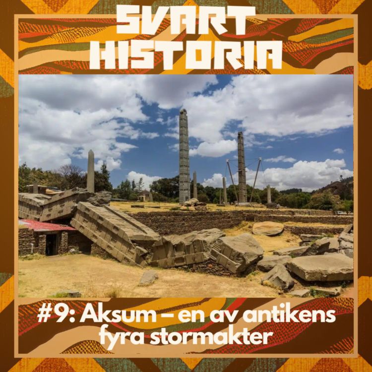 cover art for Svart historia #9: Aksum – en av antikens fyra stormakter