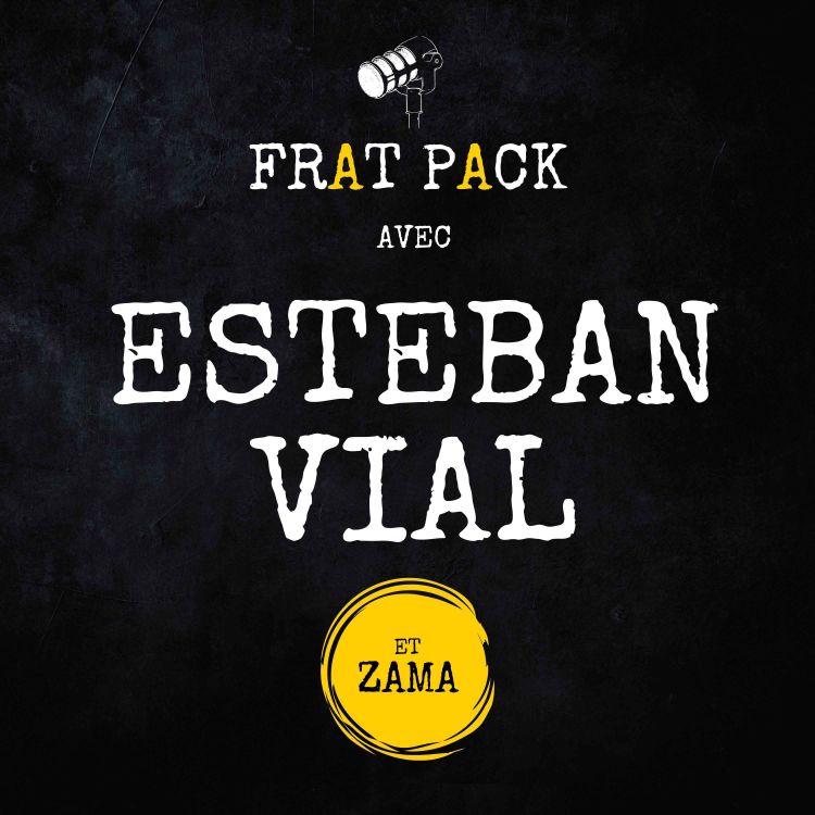 cover art for S01E03 Frat Pack avec Esteban Vial