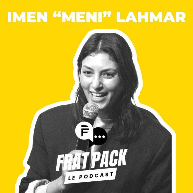 cover art for S02E07 Frat Pack avec Imen "Meni" Lahmar