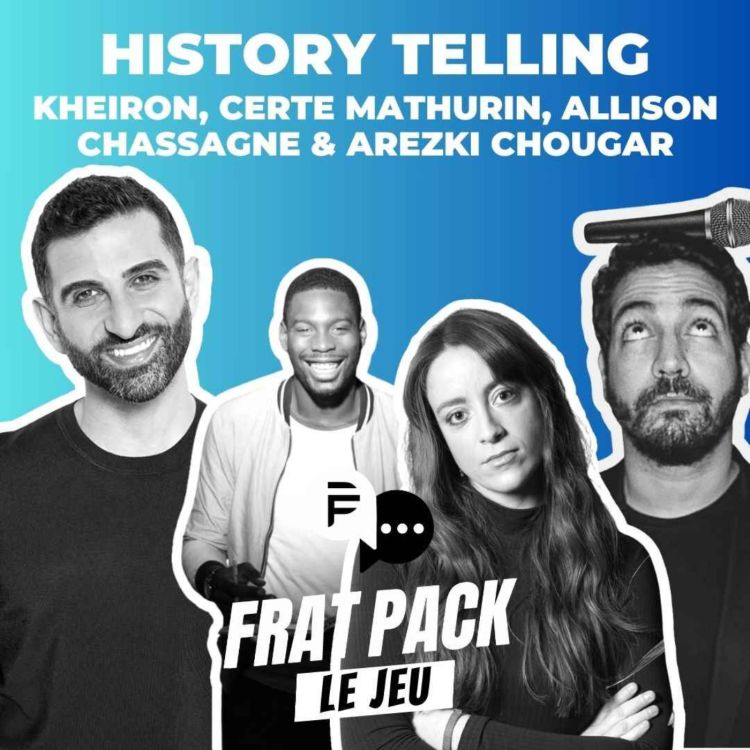 cover art for Ep1 - Frat Pack le jeu avec Kheiron, Certe Mathurin, Allison Chassagne & Arezki Chougar