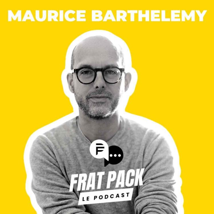 cover art for S02E08 Frat Pack avec Maurice Barthélemy