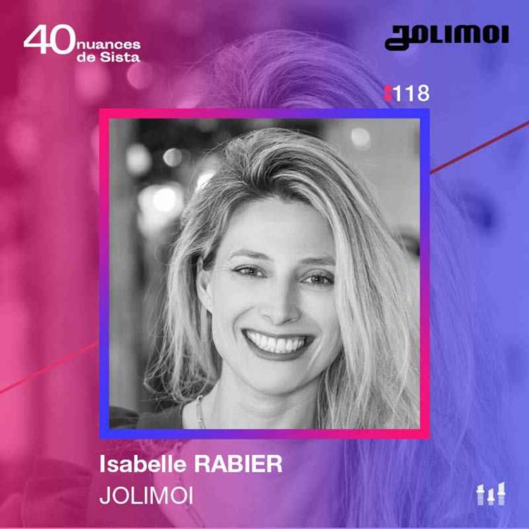 cover art for :118 [SISTA] À toutes les femmes qui veulent être dans la tech, c’est possible ! - Isabelle Rabier - Jolimoi